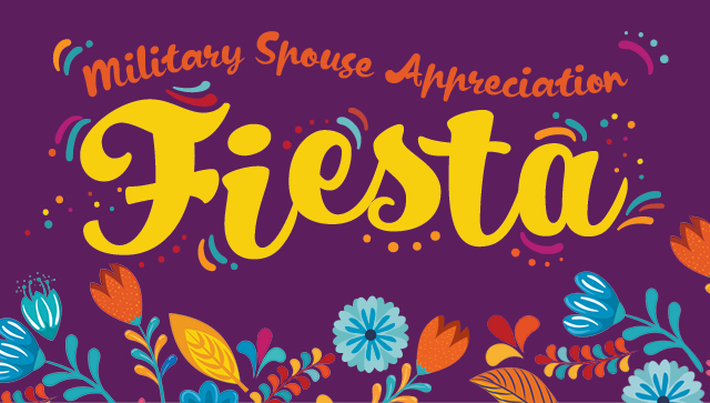 Military Spouse Appreciation Fiesta