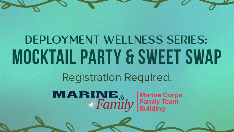 Deployment Wellness Series: Mocktail Party & Sweet Swap