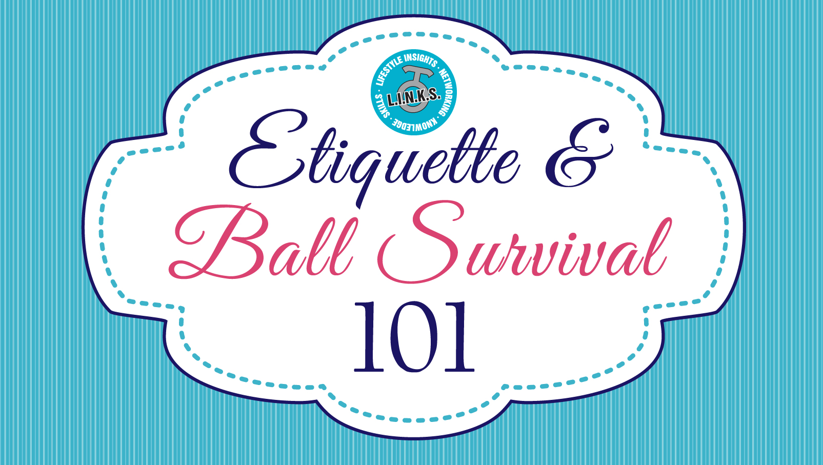 Etiquette & Ball Survival 101